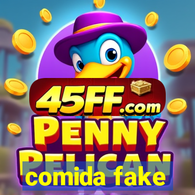 comida fake